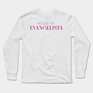 House of Evangelista Long Sleeve T-Shirt